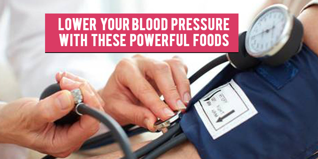 12 POWERFUL FOODS THAT WILL LOWER YOUR BLOOD PRESSURE